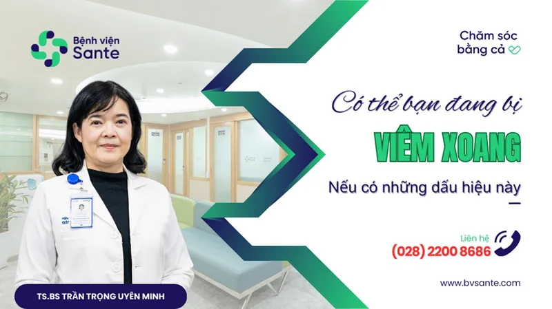 Có thể bạn đang bị viêm xoang nếu có những dấu hiệu này - Bệnh viện SANTE Bình Thạnh, TP.HCM Có thể bạn đang bị viêm xoang nếu có những dấu hiệu này - Bệnh viện SANTE Bình Thạnh, TP.HCM